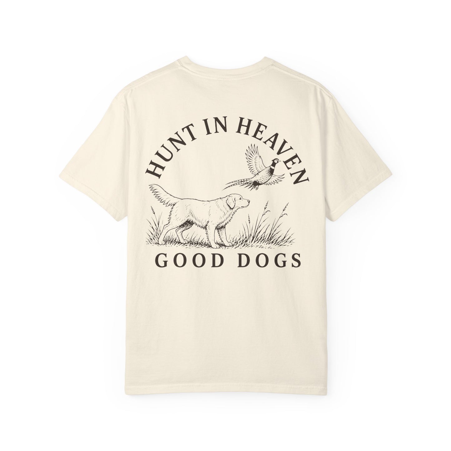 Hunt in Heaven Good Dogs T-Shirt